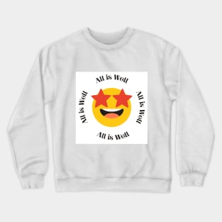 All is well funny t-shirt Crewneck Sweatshirt